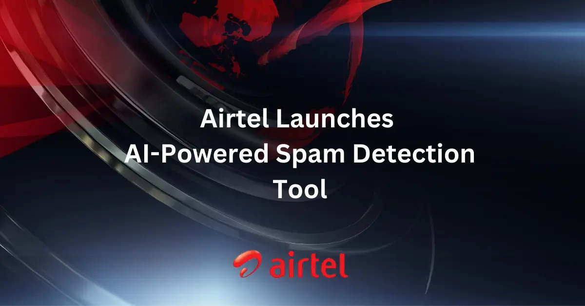 airtel-launches-ai-powered-spam-detection-tool