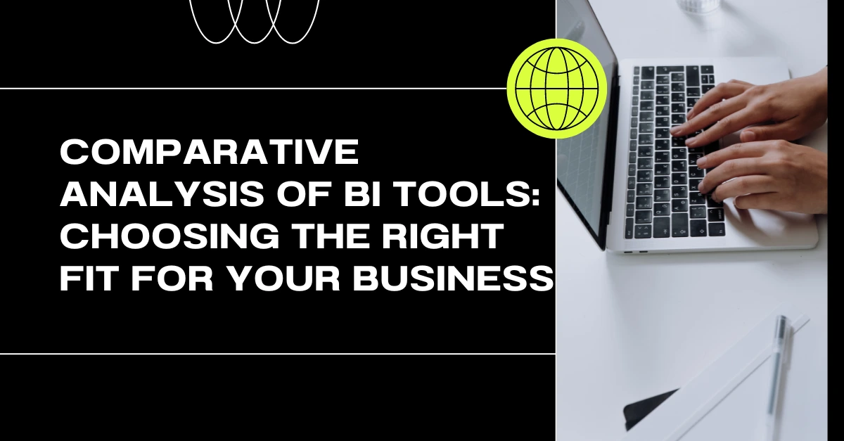 comparative-analysis-of-bi-tools-choosing-the-right-fit-for-your-business