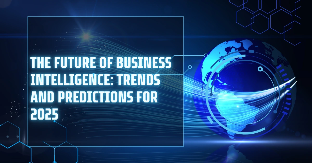 the-future-of-business-intelligence-trends-and-predictions-for-2025