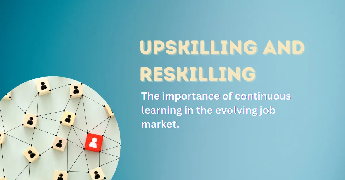 upskilling-and-reskilling-the-importance-of-continuous-learning-in-the-evolving-job-market