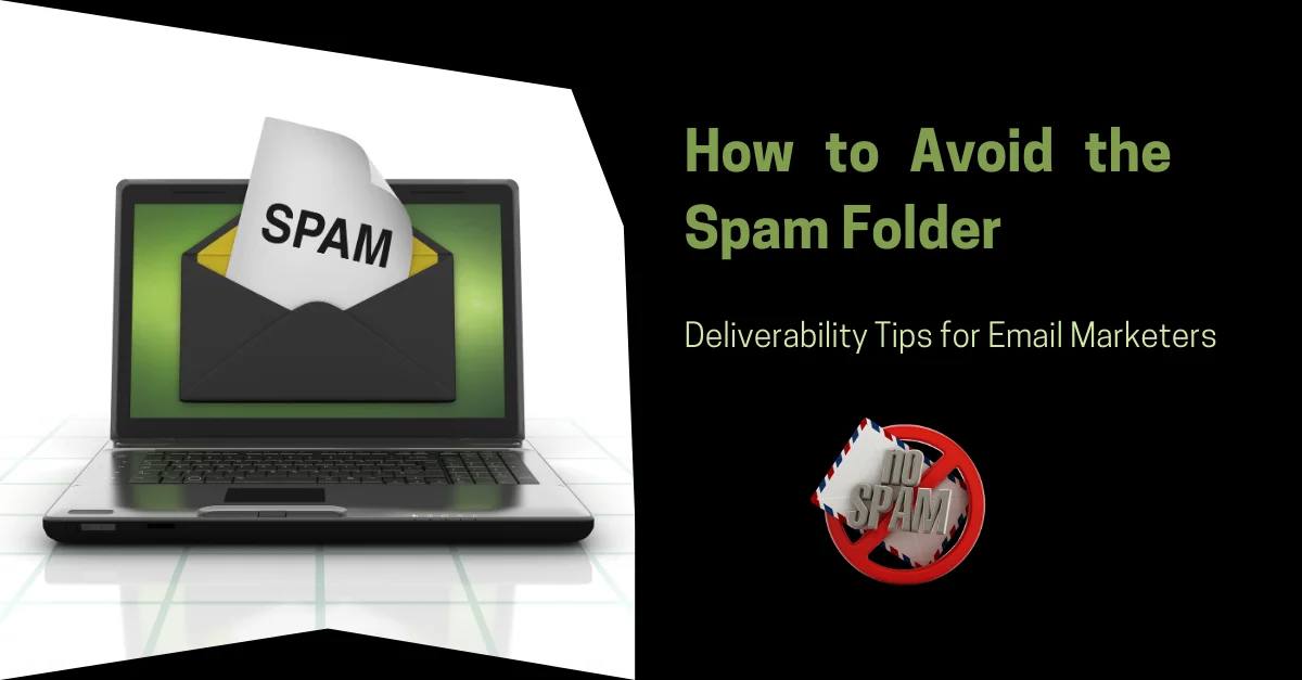 how-to-avoid-the-spam-folder-deliverability-tips-for-email-marketers