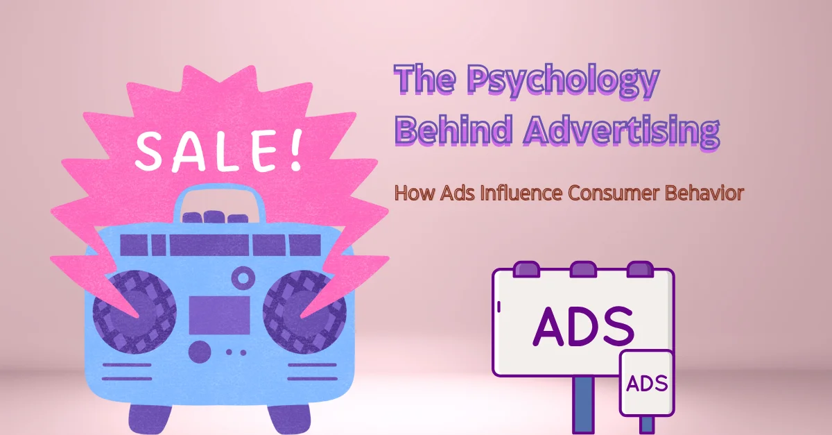 the-psychology-behind-advertising-how-ads-influence-consumer-behavior