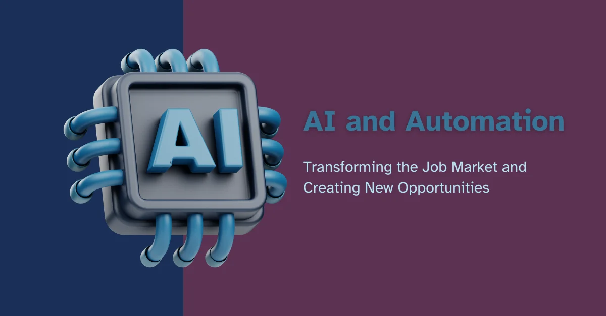 ai-and-automation-transforming-the-job-market-and-creating-new-opportunities