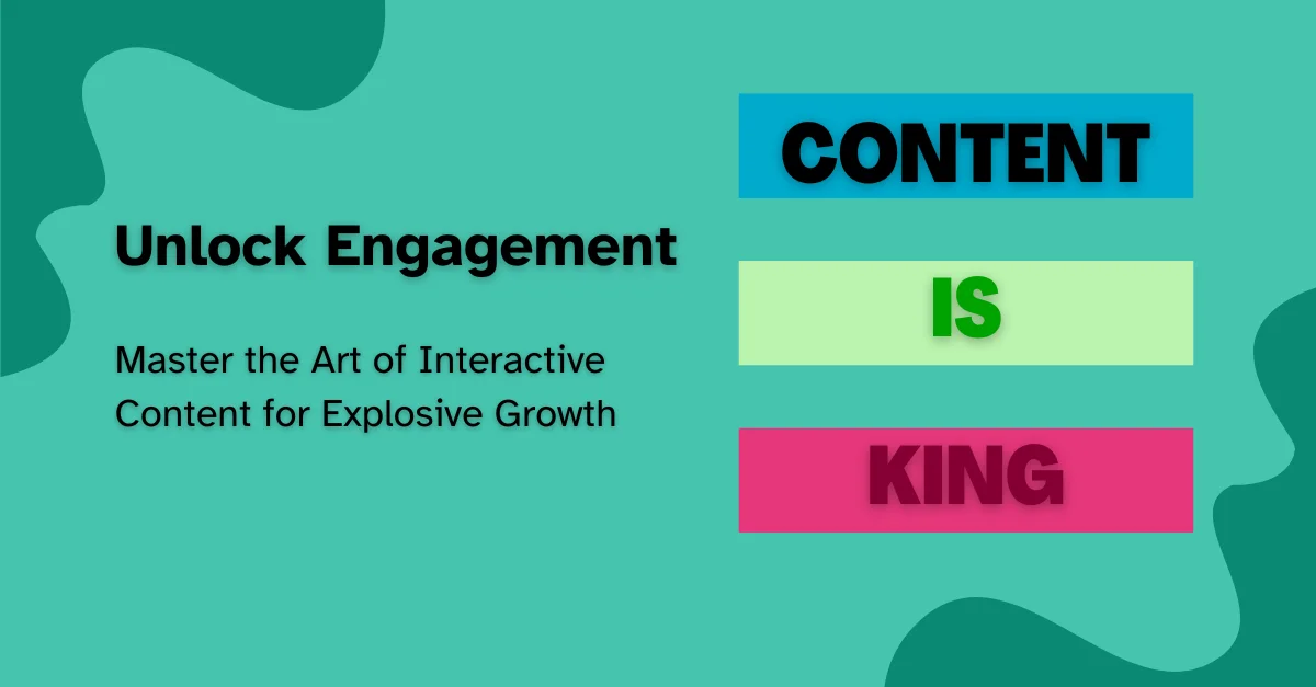 unlock-engagement-master-the-art-of-interactive-content-for-explosive-growth