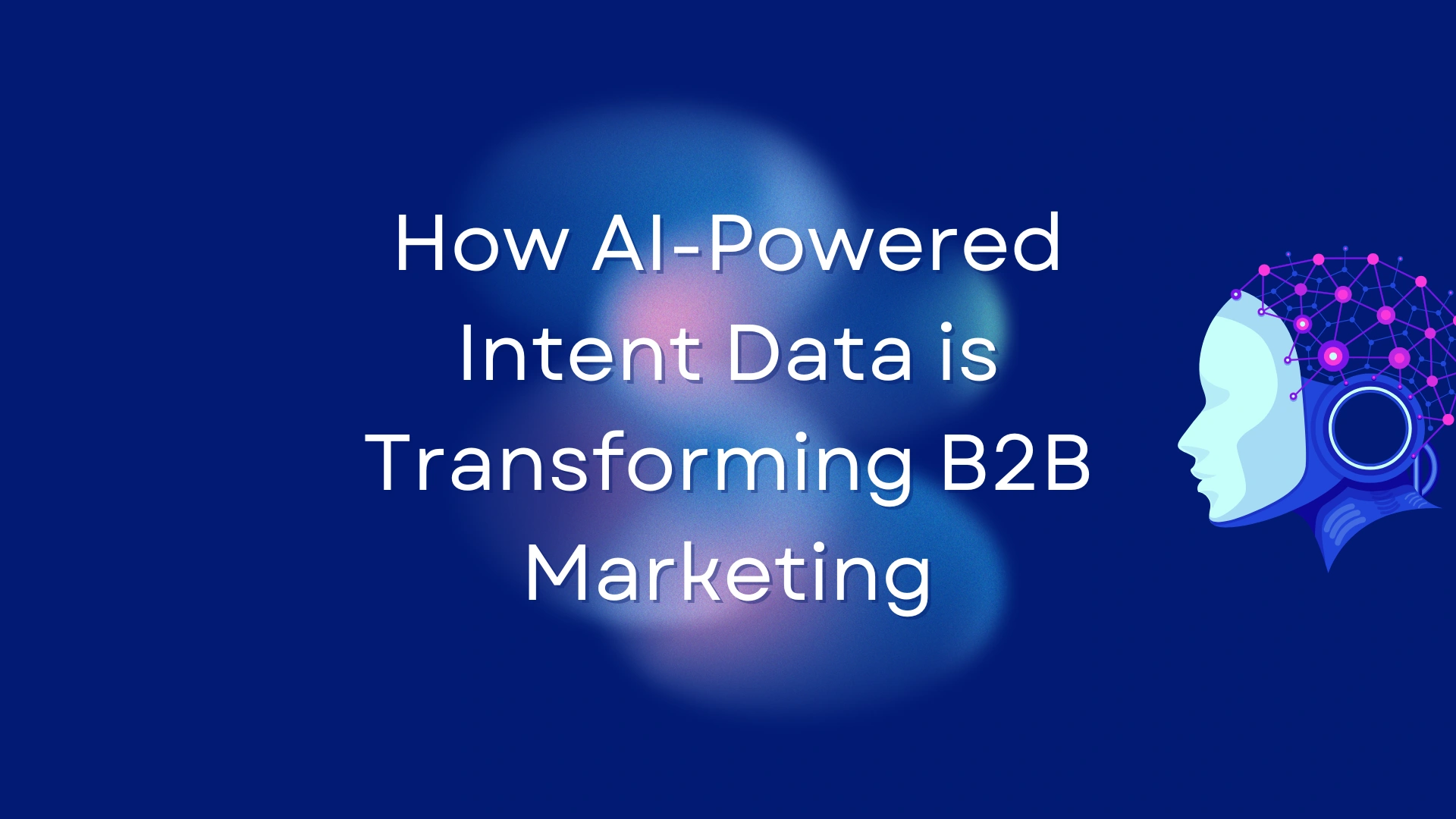 how-ai-powered-intent-data-is-transforming-b2b-marketing