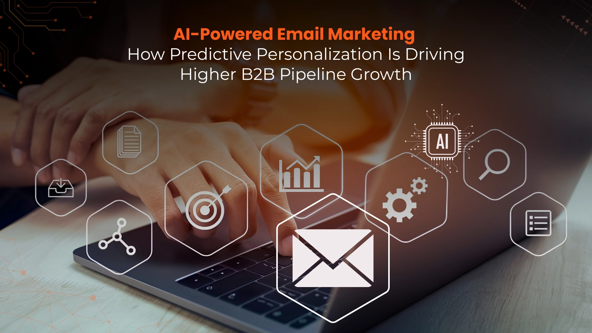 ai-powered-email-marketing-how-predictive-personalization-is-driving-higher-b2b-pipeline-growth